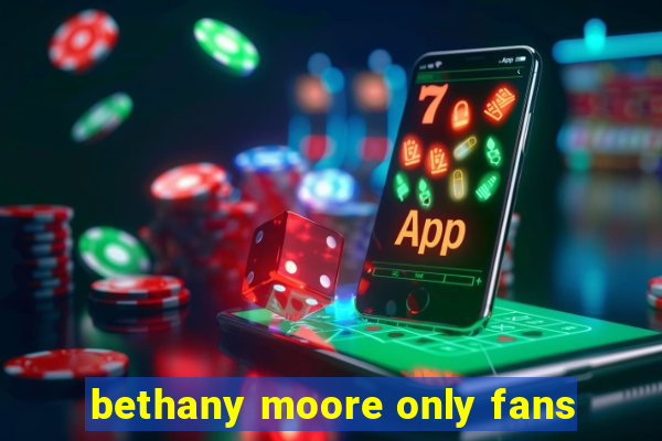 bethany moore only fans